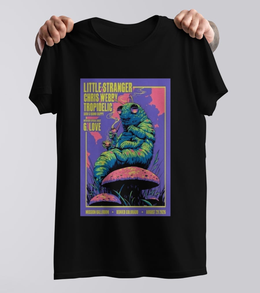 Little Stranger Chris Webby Tropidelic Jarv Damn Skippy G. Love Mission Ballroom Denver August 29 2026 T-Shirt