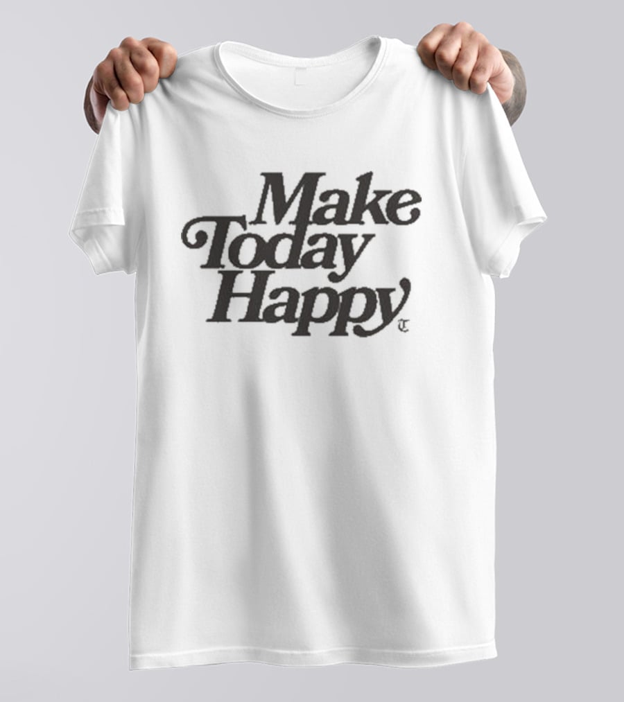Tomlinson Make Today Happy T-Shirt