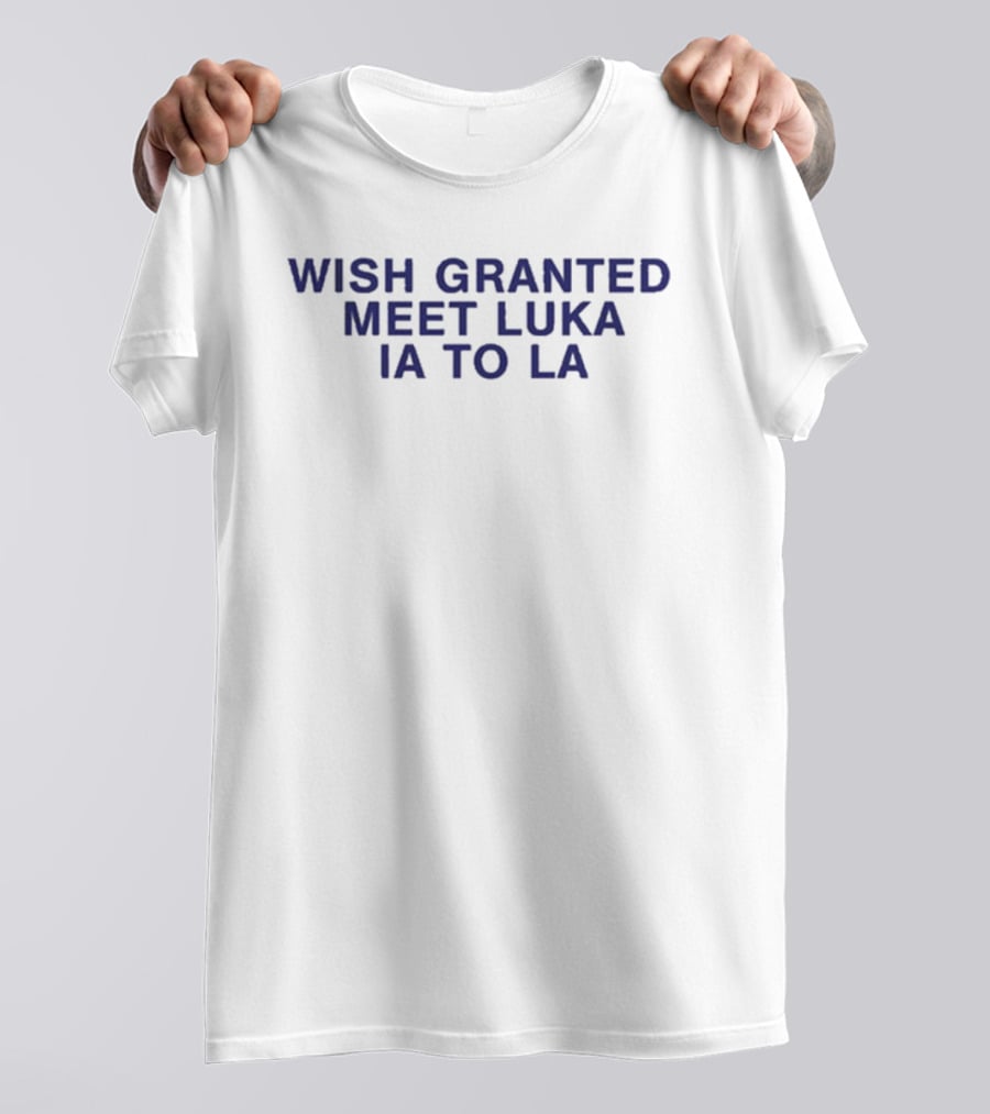 Wish Granted Meet Luka IA To LA T-Shirt