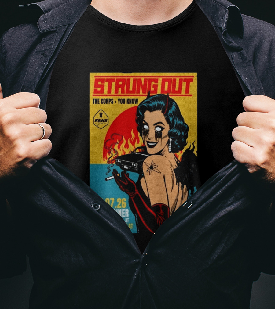 Strung Out The Corps You Know Raws Diner Attnang Puchheim 05 07 26 Oeticket AT T-Shirt