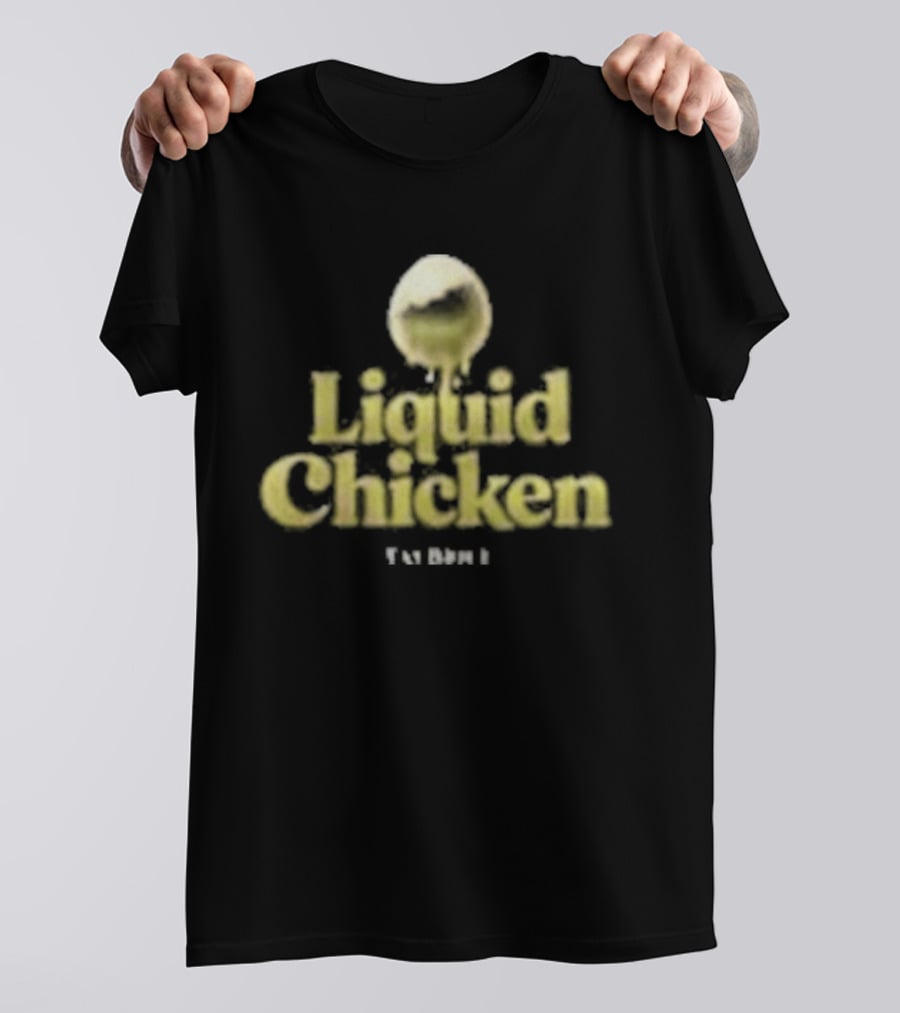 Tay Brice Liquid Chicken Egg T-Shirt