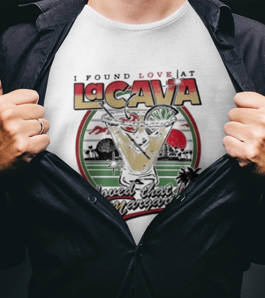 I Found Love Margarita At La Cava With Sunset And Floral T-Shirt