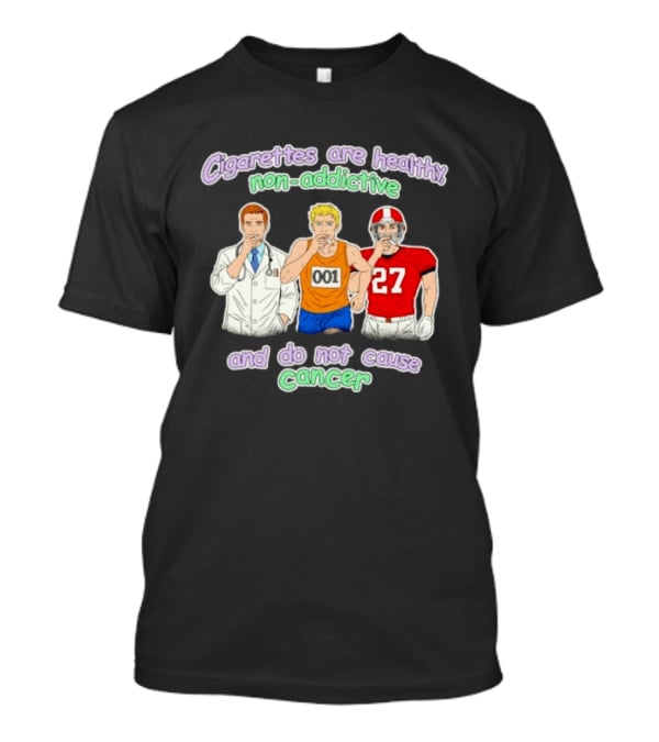 Cigarettes Are Healthy Non Addictive Doctor Athlete 001 Football Player 27 Do Not Cause Cancer T-Shirt