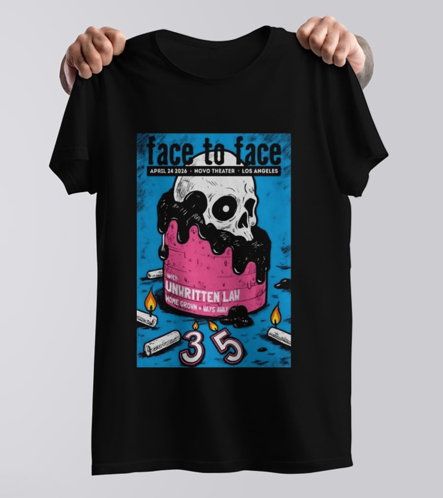 Face To Face Tour Los Angeles April 24 2026 Novo Theater Unwritten Law Home Grown Ways Away 35 Years T-Shirt