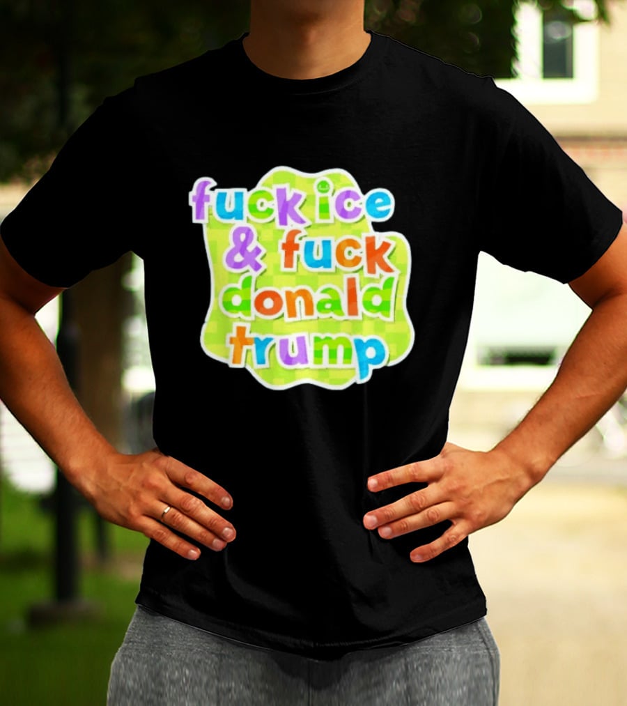 Fuck ICE And Fuck Donald Trump Pokopia Generator T-Shirt