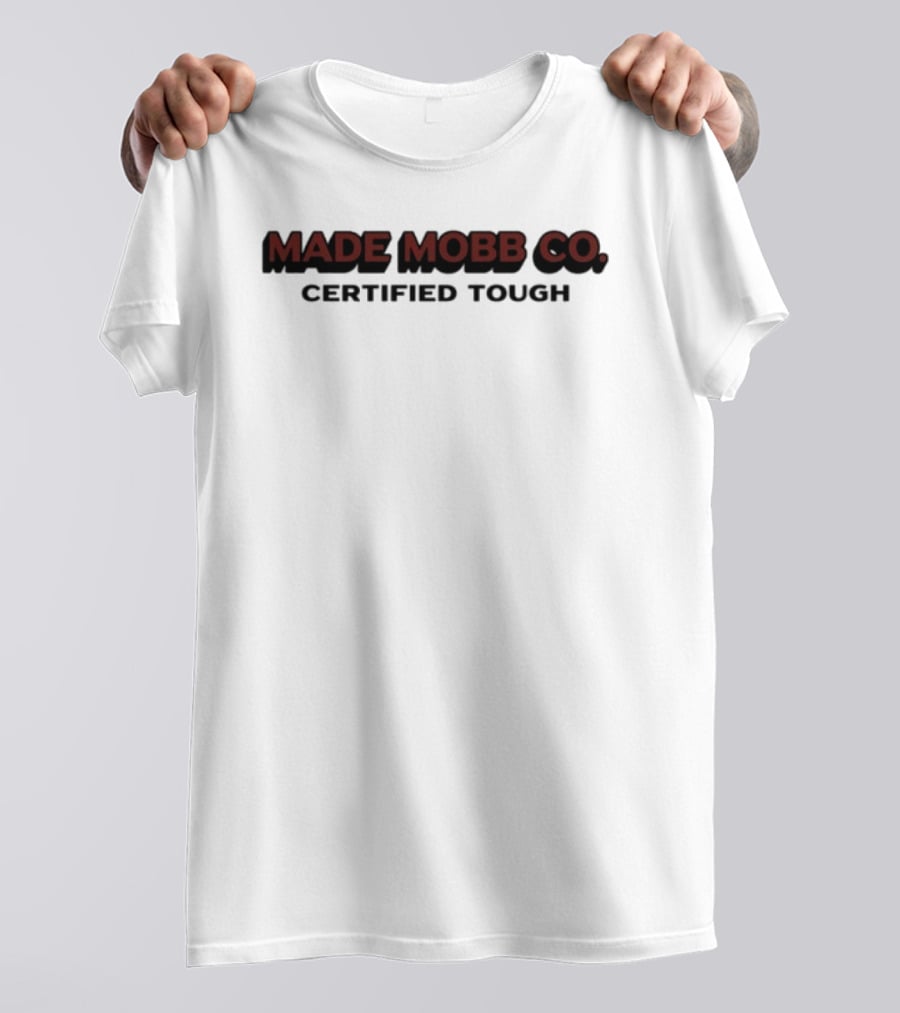 Made Mobb Co Certified Tough Garment Suppliers 221 SW Blvd KCMO T-Shirt