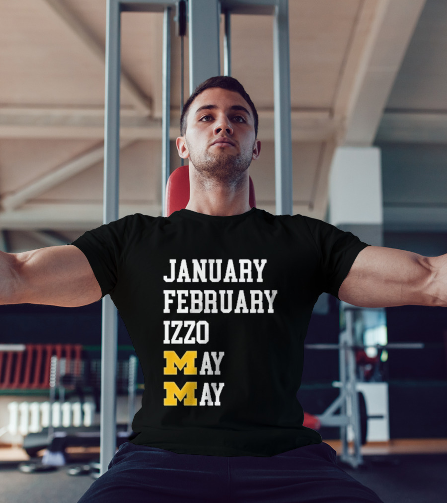 January February Izzo May Michigan Wolverines M T-Shirt
