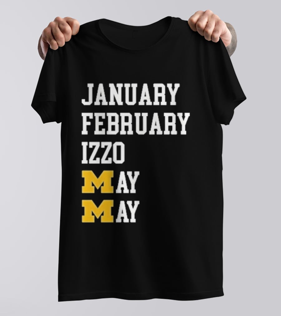 January February Izzo May Michigan Wolverines M T-Shirt