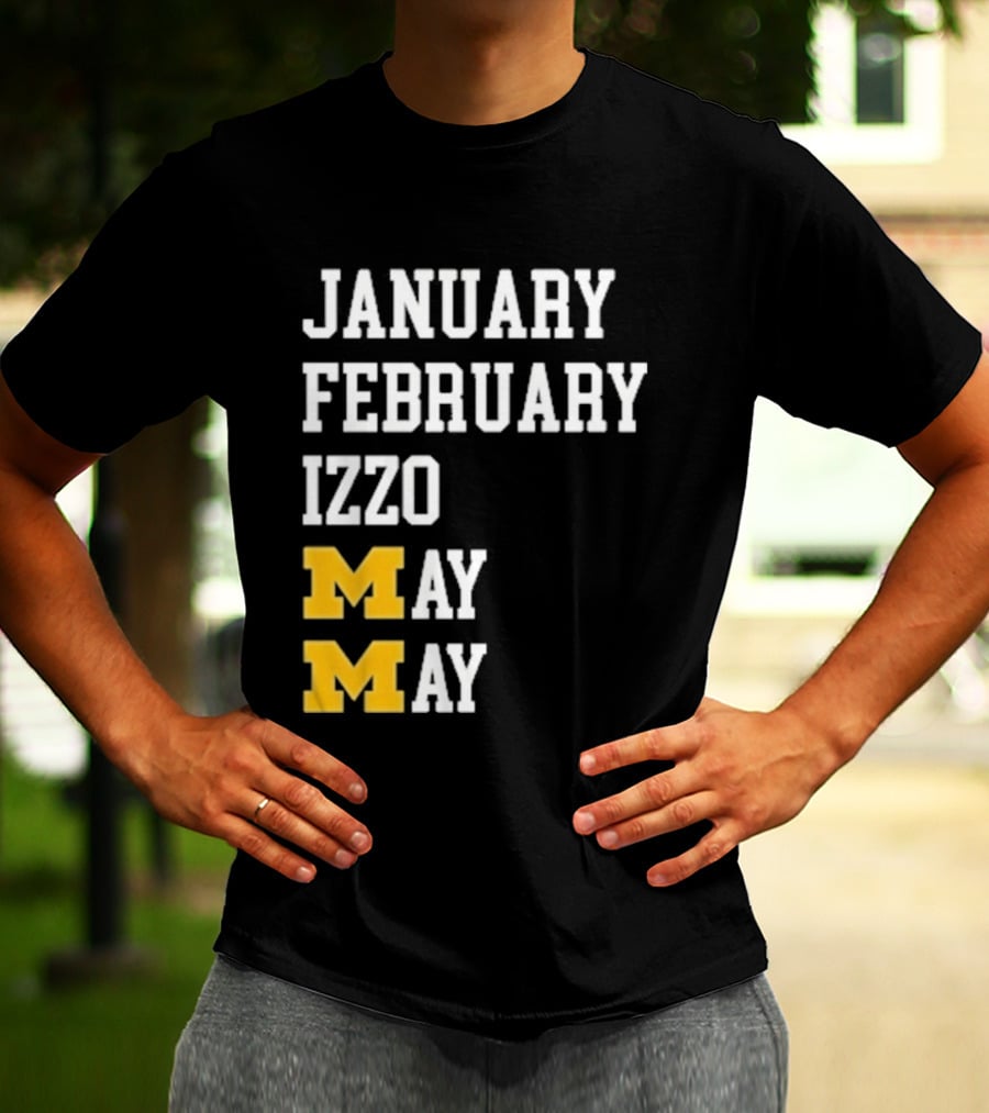 January February Izzo May Michigan Wolverines M T-Shirt