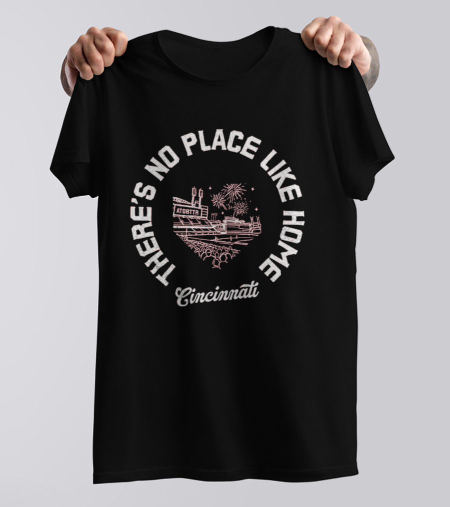 There's No Place Like Home Cincinnati Skyline Fireworks T-Shirt