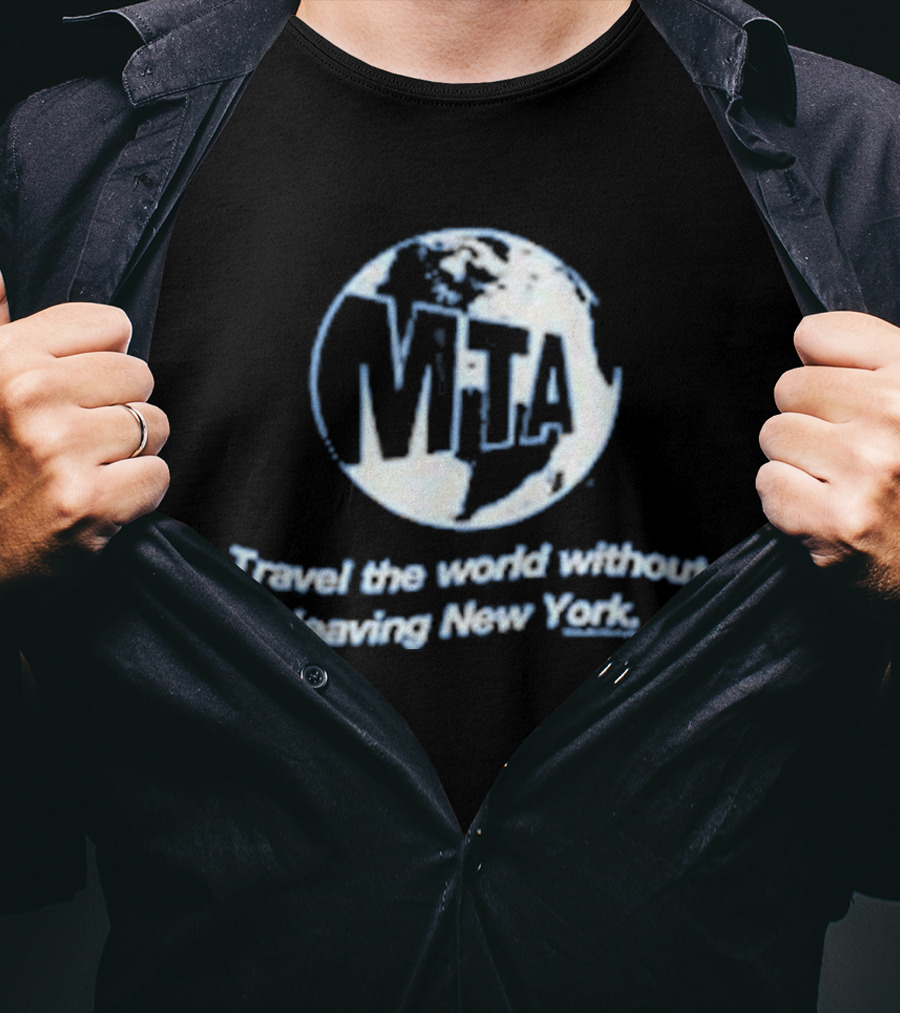 MTA Travel The World Without Leaving New York T-Shirt