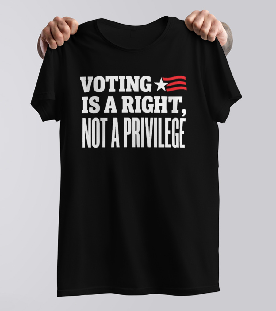 Voting Is A Right Not A Privilege Star And Stripes T-Shirt