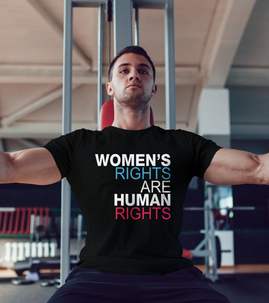 WOMEN'S RIGHTS ARE HUMAN RIGHTS Equality Empowerment T-Shirt