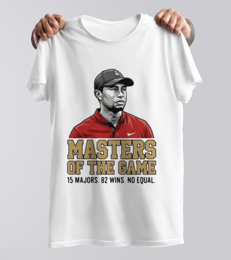 Tiger Woods Masters Of The Game 15 Majors 82 Wins No Equal T-Shirt