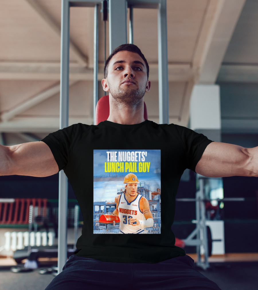 The Nuggets Lunch Pail Guy Aaron Gordon Denver Basketball Player T-Shirt