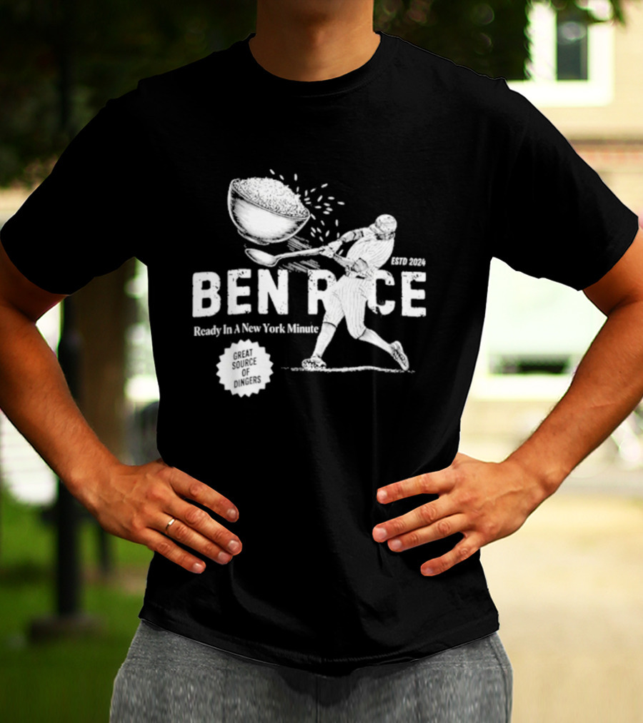 Ben Rice Ready In A New York Minute Yankees Dingers T-Shirt