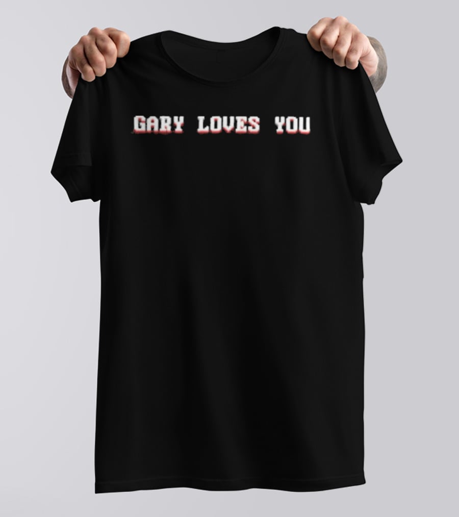 Gary Loves You T-Shirt