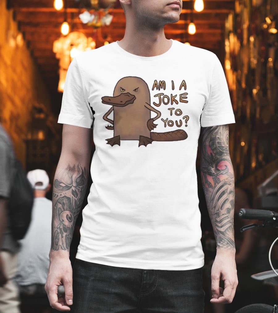 Platypus Humor Am I A Joke To You Meme T-Shirt