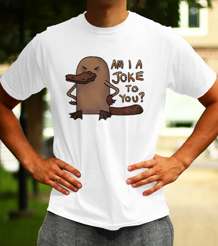 Platypus Humor Am I A Joke To You Meme T-Shirt