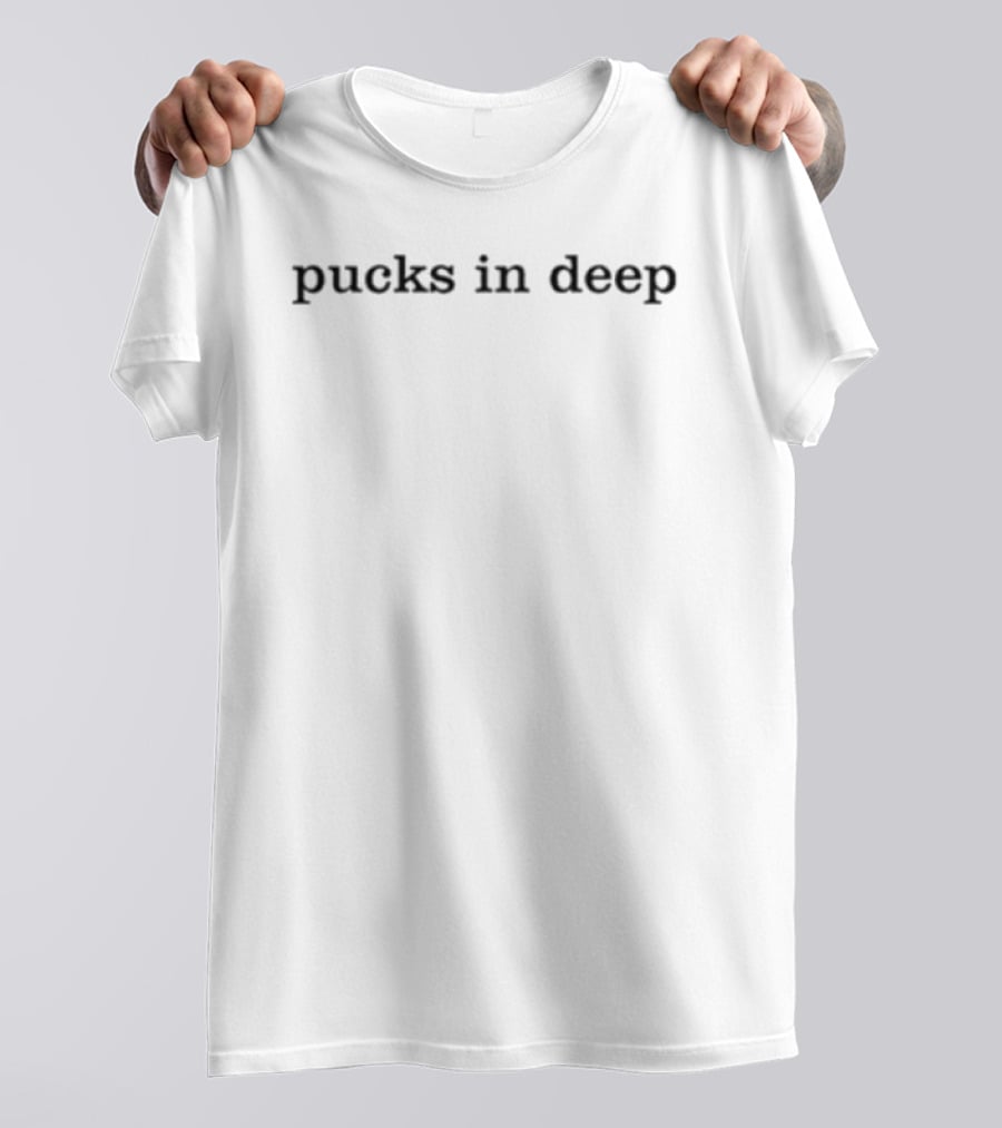 Pucks In Deep Hockey Lovers Phrase T-Shirt