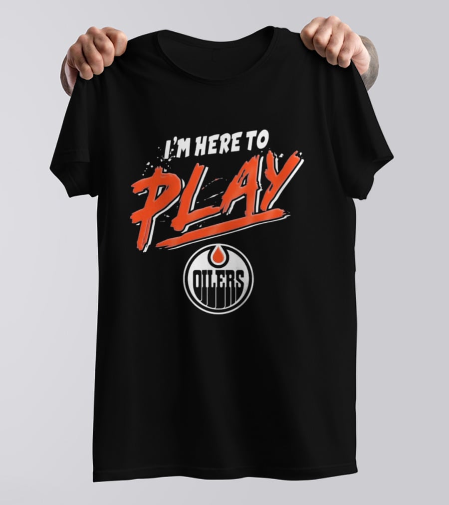 Edmonton Oilers Infant I'm Here To Play T-Shirt