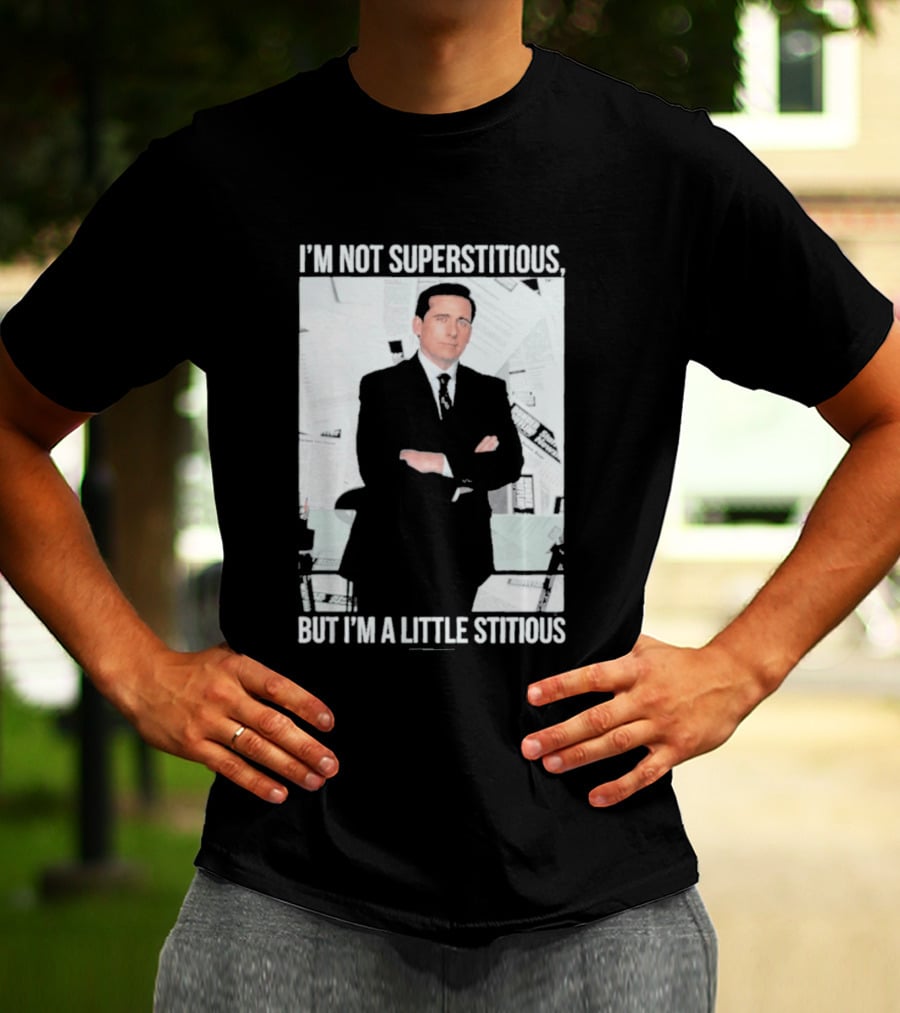I'm Not Superstitious But I'm A Little Stitious Michael Scott The Office T-Shirt