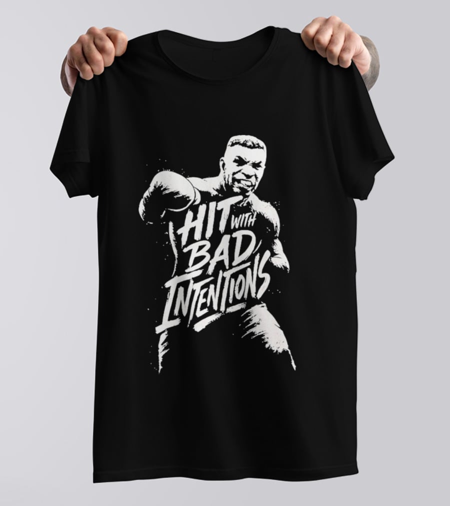 Mike Tyson Hit With Bad Intentions Bold Typography Boxing Legend T-Shirt