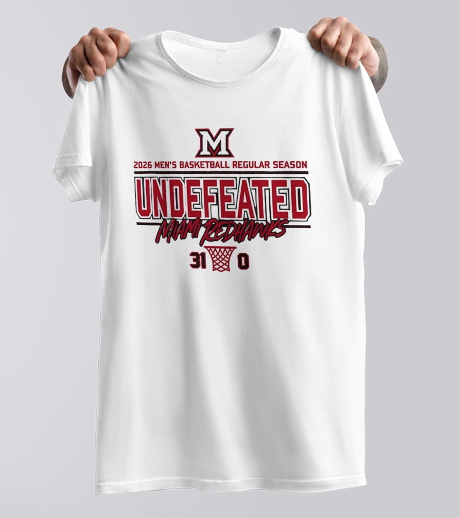 Miami RedHawks 2026 Men's Basketball Undefeated 31 0 Season T-Shirt