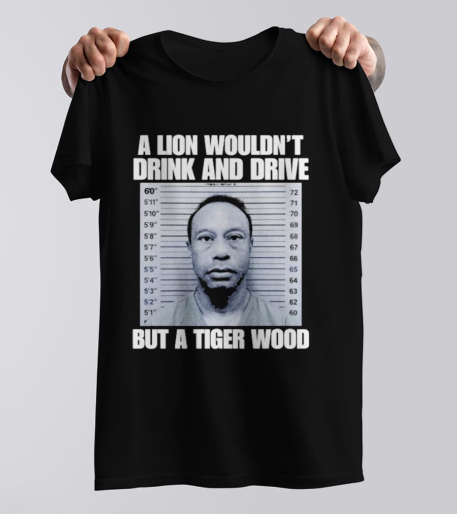 A Lion Wouldn't Drink And Drive But A Tiger Wood Shot Pastel Comedy T-Shirt