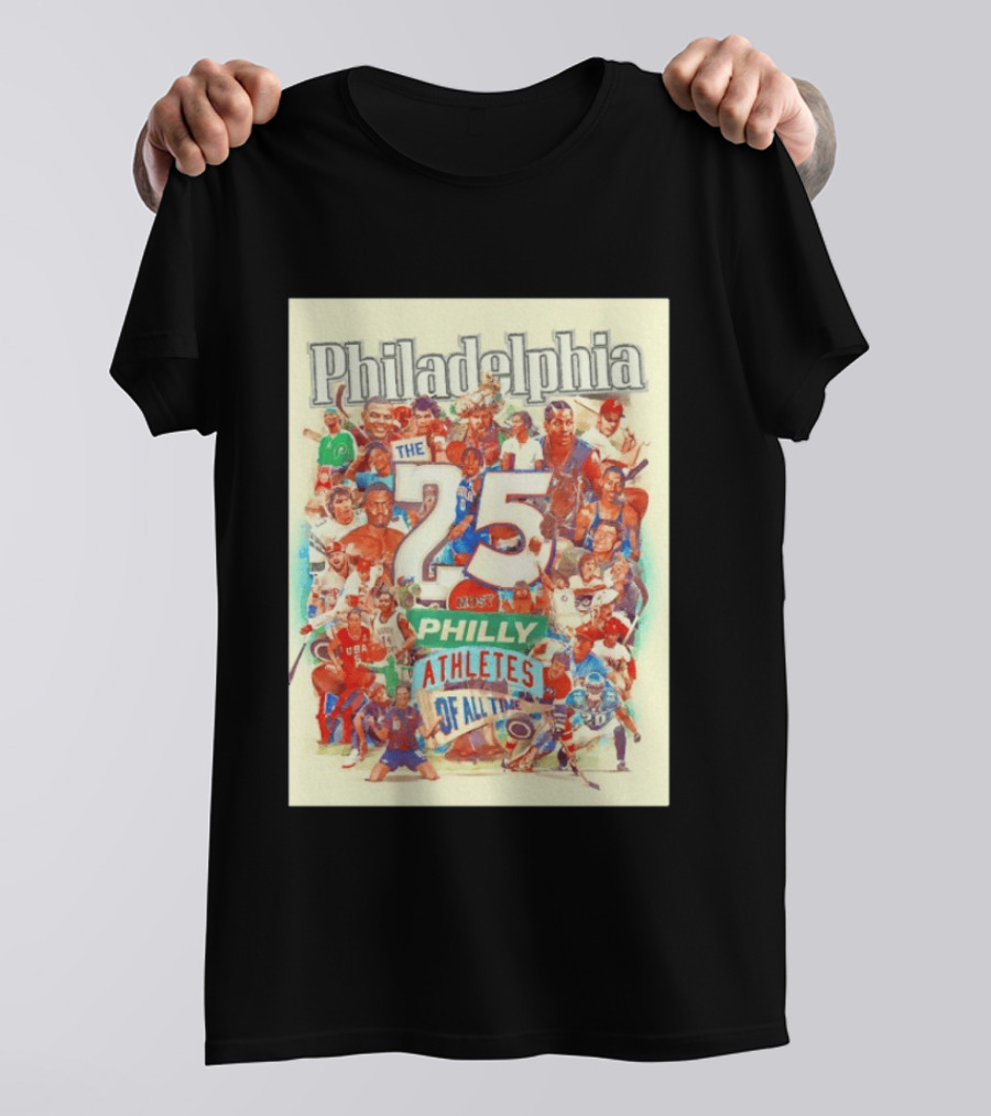 Philadelphia The 25 Most Philly Athletes Of All Time T-Shirt