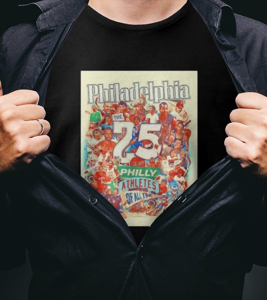 Philadelphia The 25 Most Philly Athletes Of All Time T-Shirt