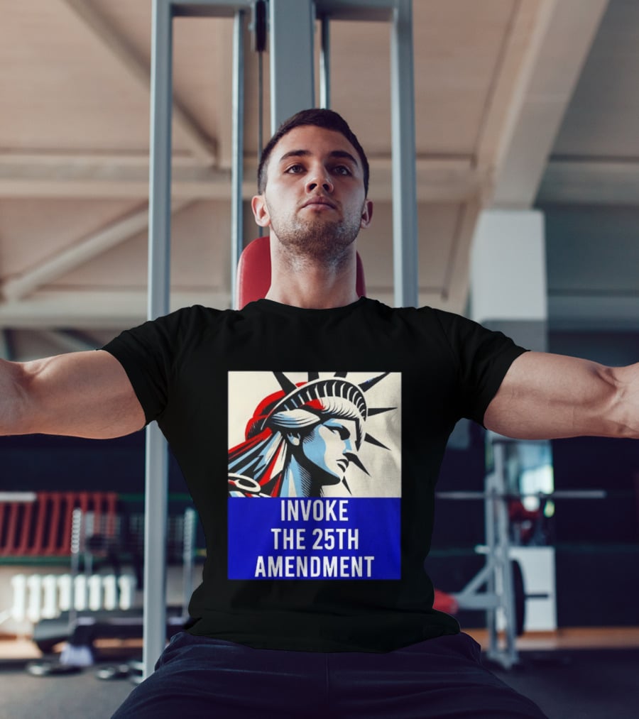 Invoke The 25th Amendment Statue Liberty T-Shirt