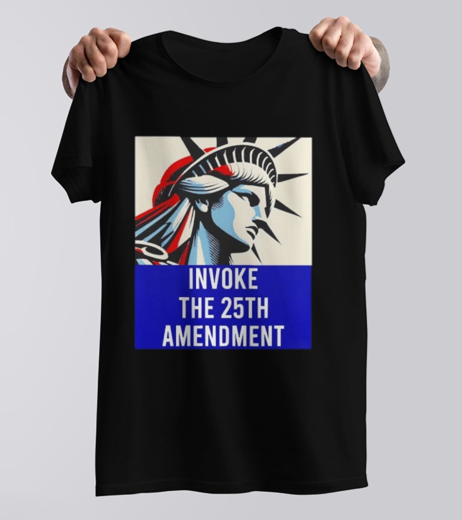 Invoke The 25th Amendment Statue Liberty T-Shirt