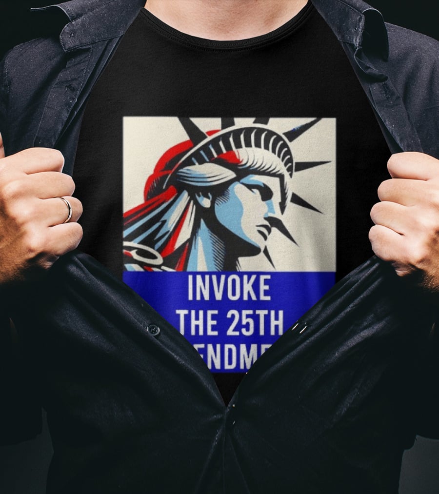 Invoke The 25th Amendment Statue Liberty T-Shirt