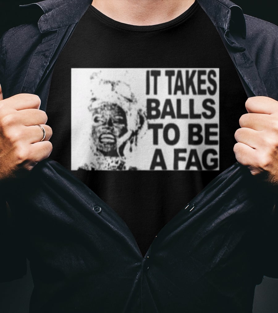 It Takes Balls To Be A Fag Bold Statement Typography Black And White T-Shirt