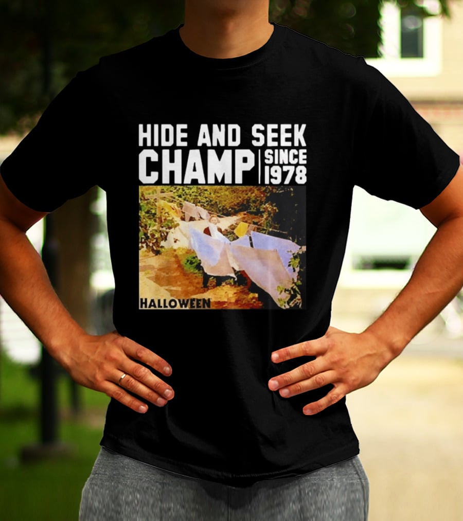 Halloween Hide And Seek Champ Since 1978 Michael Myers T-Shirt