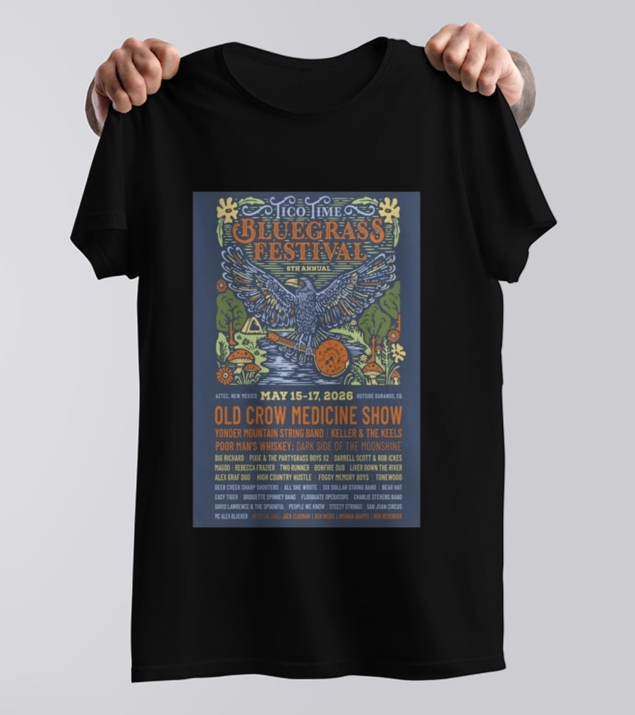 Tico Time Bluegrass Festival 6th Annual May 15 17 2026 Aztec New Mexico Old Crow Medicine Show Yonder Mountain String Band Keller & The Keels T-Shirt