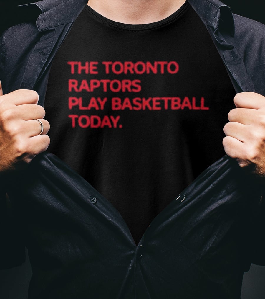 The Toronto Raptors Play Basketball Today Sports Fan T-Shirt