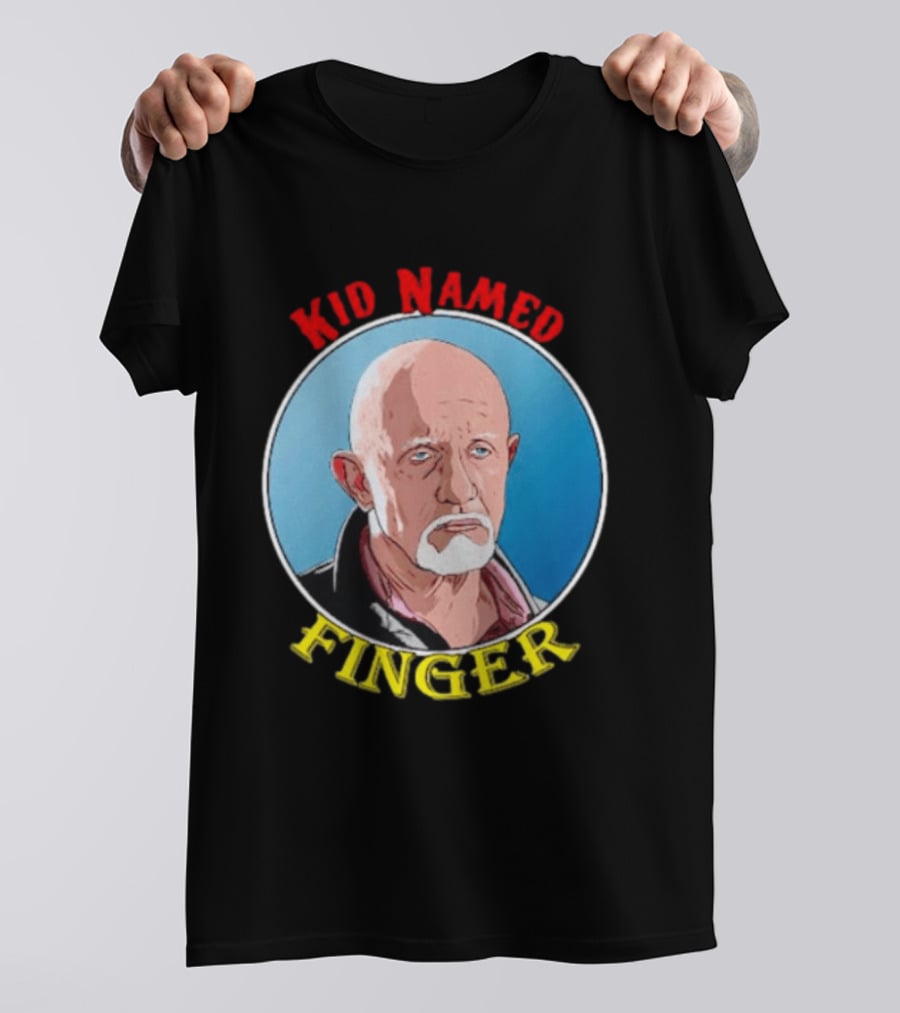 Kid Named Finger Mike Ehrmantraut Character Meme T-Shirt