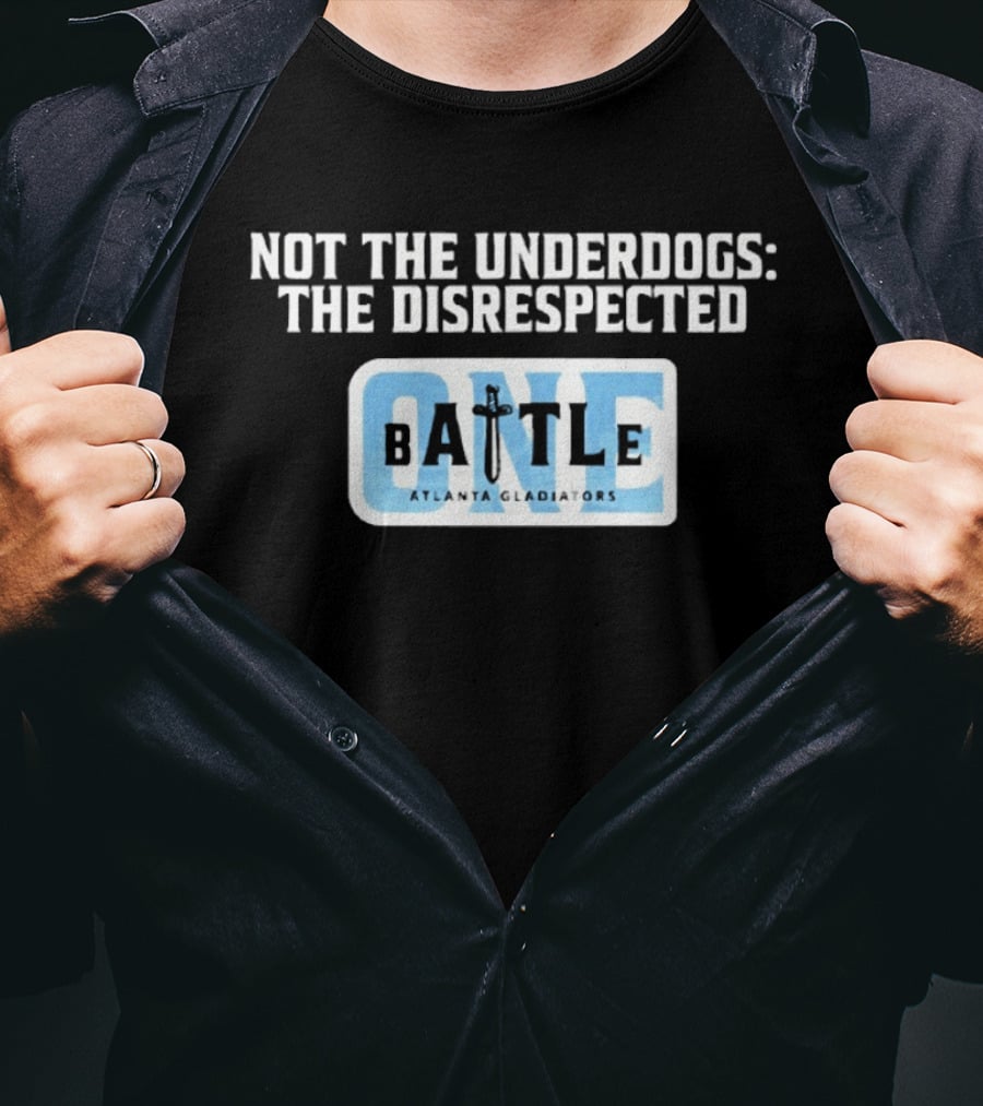 Atlanta Gladiators Not The Underdogs Battle One T-Shirt
