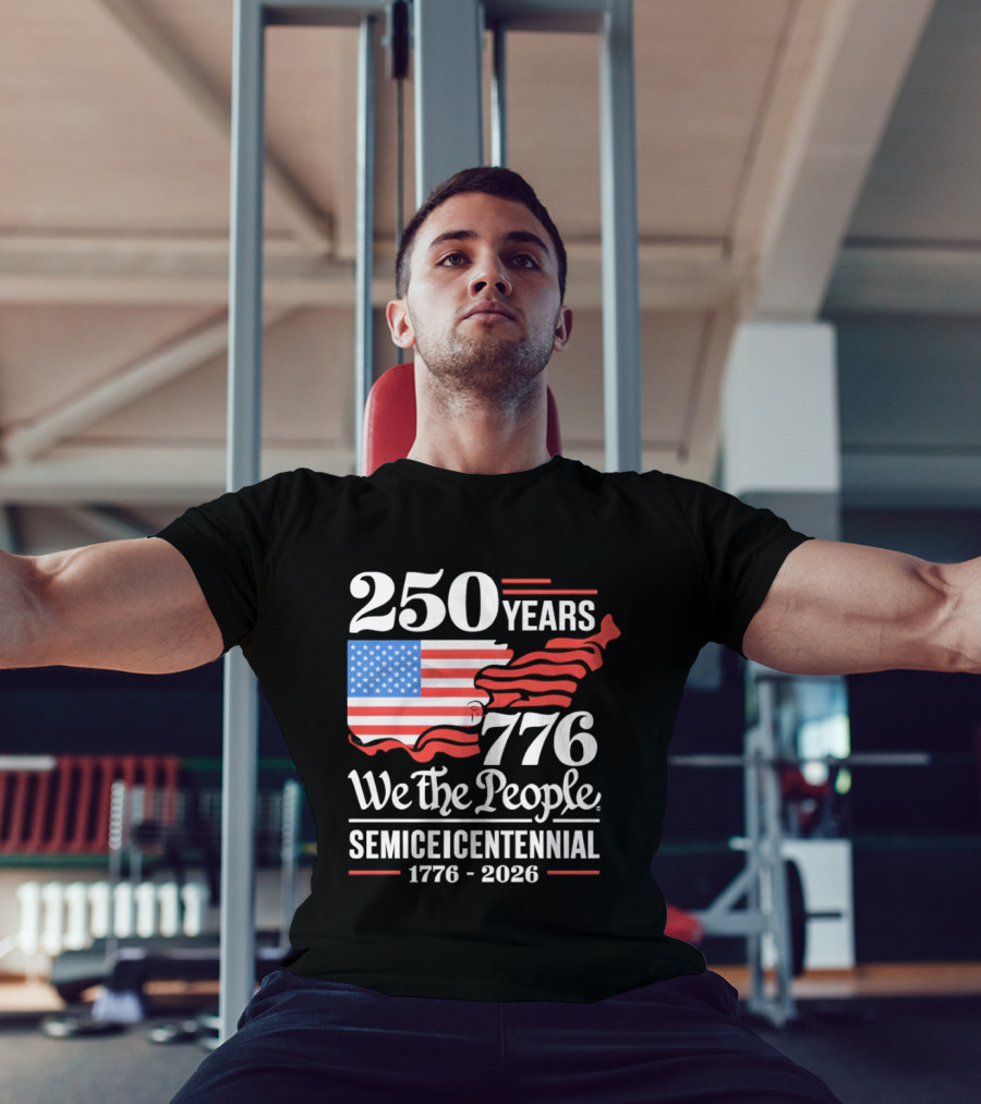 Celebrate 250 Years 1776 We The People Semiquincentennial 1776 2026 T-Shirt