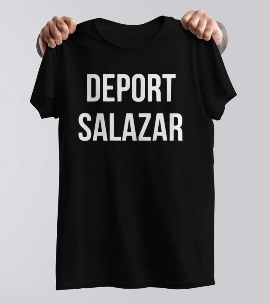 Deport Salazar T-Shirt