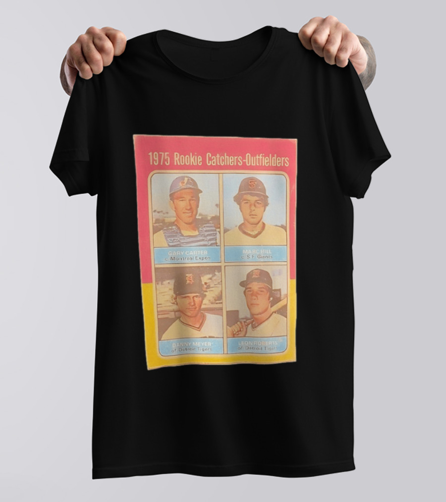1975 Rookie Catchers Outfielders Gary Carter Expos Marc Hill Giants Danny Meyer Tigers Leon Roberts Tigers T-Shirt