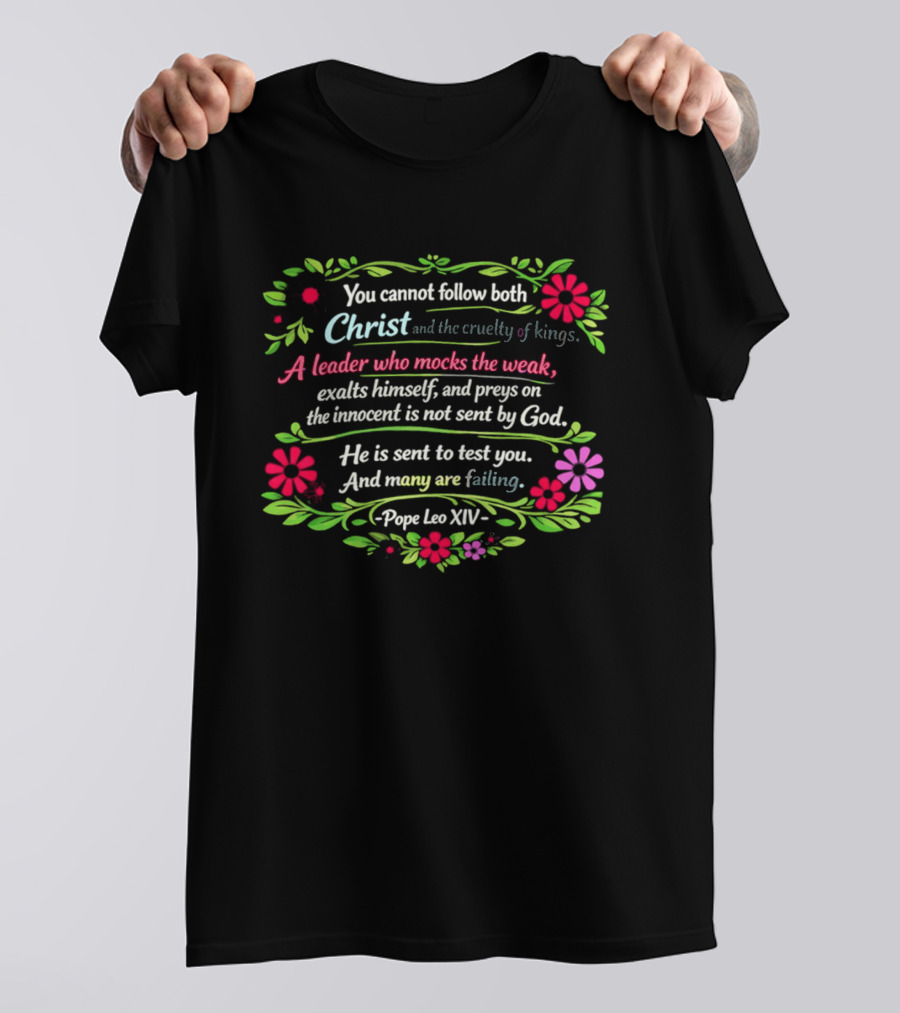 You Cannot Follow Both Christ And The Cruelty Of Kings T-Shirt