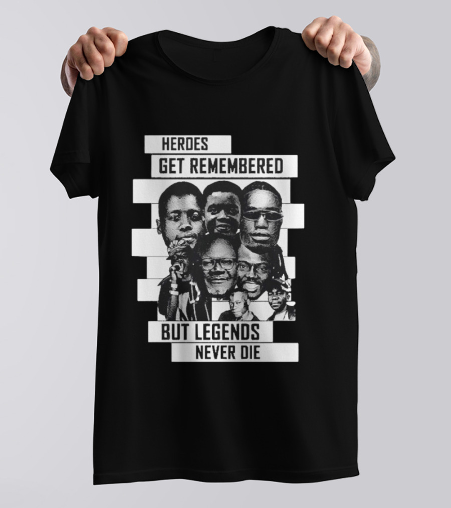 Heroes Get Remembered But Legends Never Die Black Lives Matter T-Shirt