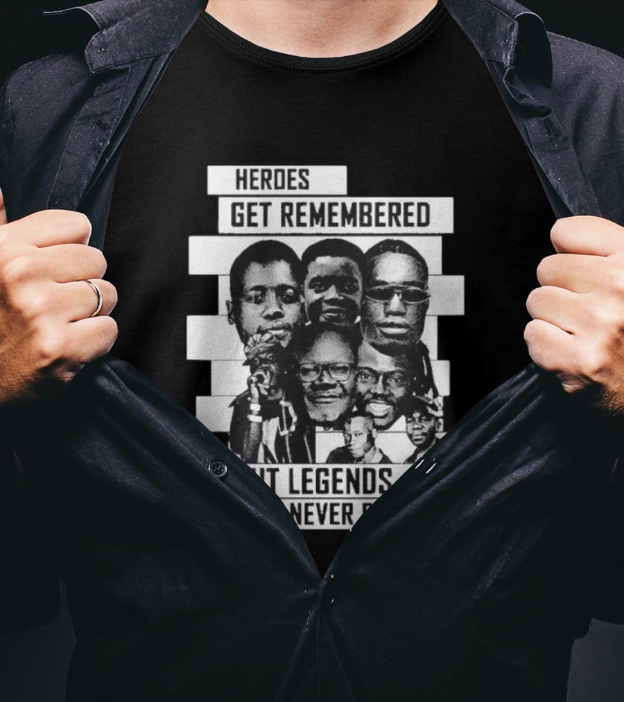 Heroes Get Remembered But Legends Never Die Black Lives Matter T-Shirt