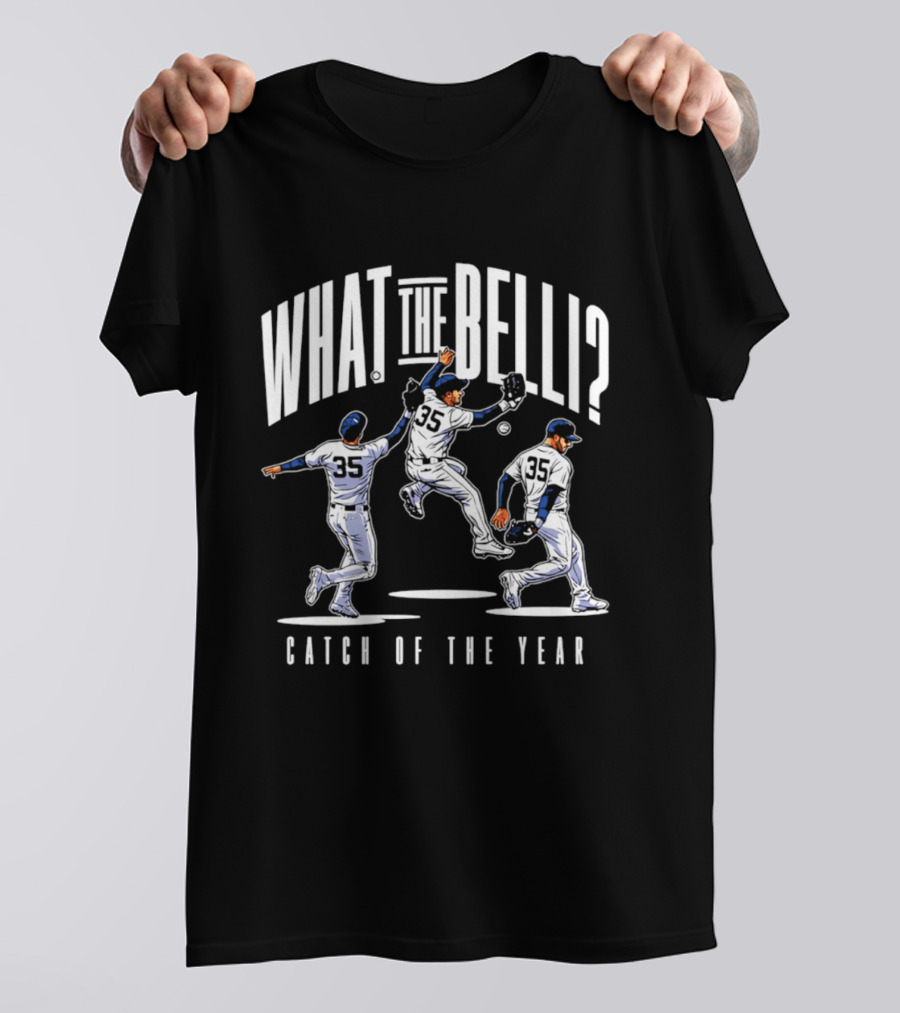 What The Belli Catch Of The Year Cody Bellinger Yankees T-Shirt