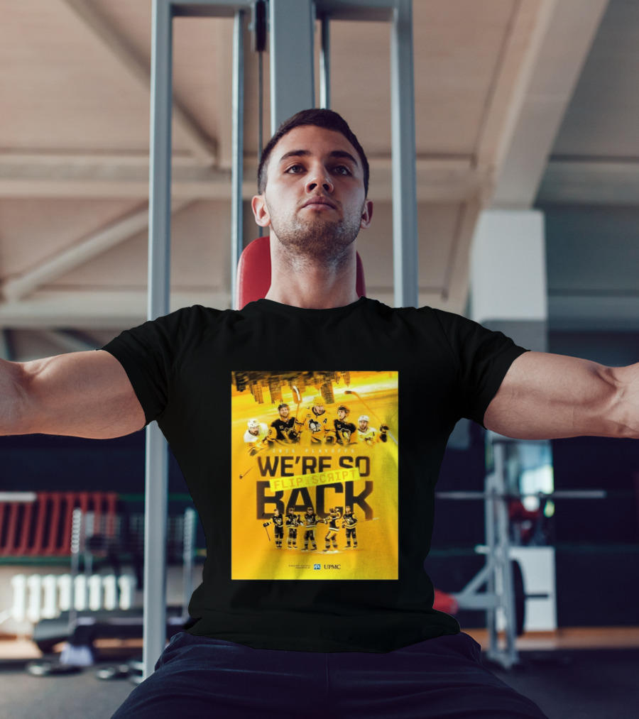 2026 Playoffs Pittsburgh Penguins We're So Flip The Script Back T-Shirt