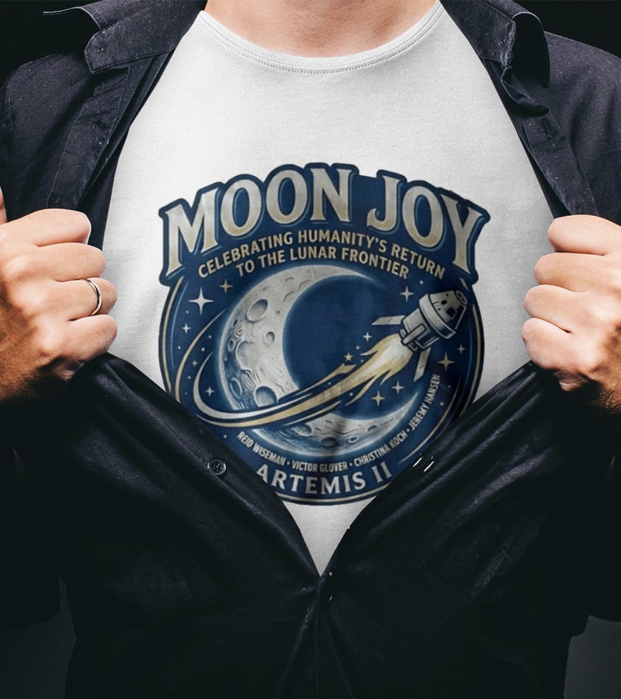 Artemis II Moon Joy Celebrating Humanity's Return To The Lunar Frontier Reid Wiseman Victor Glover Christina Koch Jeremy Hansen T-Shirt