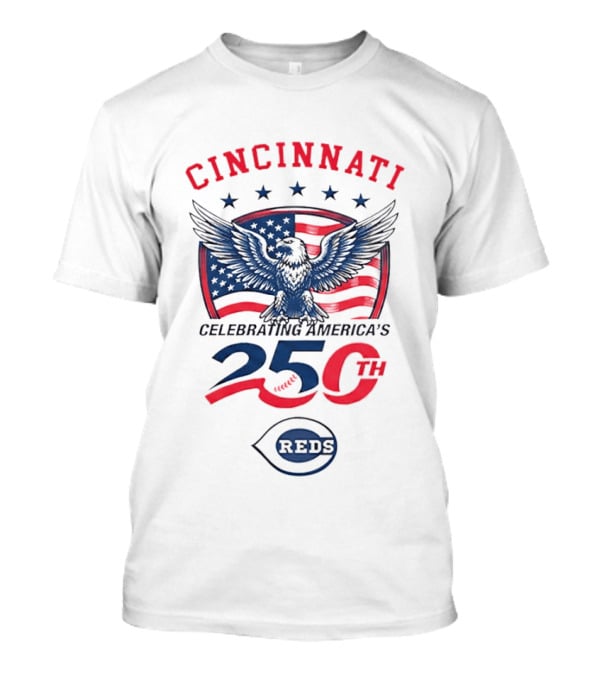 Cincinnati Celebrating America's 250th Anniversary 1776 2026 Reds American Flag Eagle T-Shirt